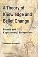 A　Theory　of　Knowledge　and　Belief　Change
