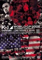 K-1 WORLD GP 2006 in Sapporo/Las Vegas 2