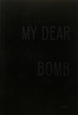 MY　DEAR　BOMB