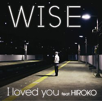 Ｉ　ｌｏｖｅｄ　ｙｏｕ　ｆｅａｔ．　ＨＩＲＯＫＯ