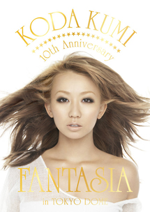 KODA　KUMI　10th　Anniversary　〜FANTASIA〜in　TOKYO　DOME