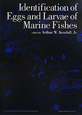 Identification　of　Eggs　and　Larvae　of　Marine　Fishes