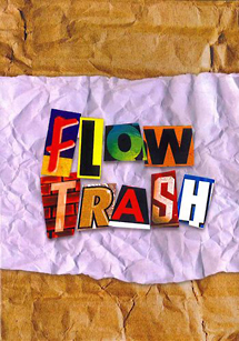 Ｆｌｏｗ　Ｔｒａｓｈ