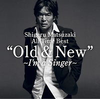 Shigeru@Matsuzaki@40th@Anniversary@All@Time@Best@Old@@New@`Ifm@a@Singer`