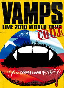 VAMPS　LIVE　2010　WORLD　TOUR　CHILE