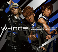 ｗ－ｉｎｄｓ．　１０ｔｈ　Ａｎｎｉｖｅｒｓａｒｙ　Ｂｅｓｔ　Ａｌｂｕｍ　－Ｗｅ　ｓｉｎｇ　ｆｏｒ　ｙｏｕ－