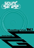 Ｓｏｕｎｄ　Ｇａｒａｇｅ　Ｓｈｏｏｔｉｎｇ　Ｌｉｖｅ　Ｖｏｌ．２