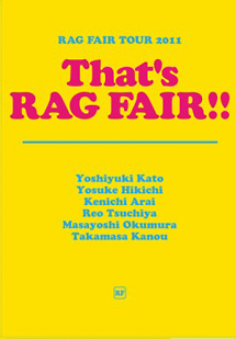 TOUR　2011　That’s　RAG　FAIR！！