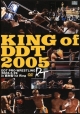 DDT　Vol．14　KING　of　DDT　2005　－2005年5月29日新木場1st　RING大会－