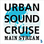 URBAN　SOUND　CRUISE〜MAIN　STREAM〜