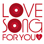 LOVE　SONG　FOR　YOU　2
