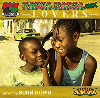 ＭＡＳＨＵＰ　ＤＡＮＣＥＨＡＬＬ　ｐｒｅｓｅｎｔｓ　ＲＡＧＧＡ　ＲＡＧＧＡ　ＭＩＸ　～ＬＯＶＥＲＳ～　ｍｉｘｅｄ　ｂｙ　ＢＵＲＮ　ＤＯＷＮ