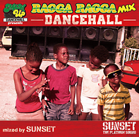 ＭＡＳＨＵＰ　ＤＡＮＣＥＨＡＬＬ　ｐｒｅｓｅｎｔｓ　ＲＡＧＧＡ　ＲＡＧＧＡ　ＭＩＸ　～ＤＡＮＣＥＨＡＬＬ～　ｍｉｘｅｄ　ｂｙ　ＳＵＮＳＥＴ　ｔｈｅ　Ｐｌａｔｉｎｕｍ　Ｓｏｕｎｄ