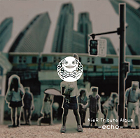 ＮｉｅＲ　Ｔｒｉｂｕｔｅ　ａｌｂｕｍ－ｅｃｈｏ－