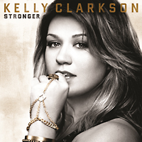 Stronger (What Doesn't Kill You) /Kelly Clarkson Stronger (What Doesn't Kill You)