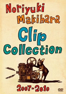 Noriyuki　Makihara　Clip　Collection　2007－2010