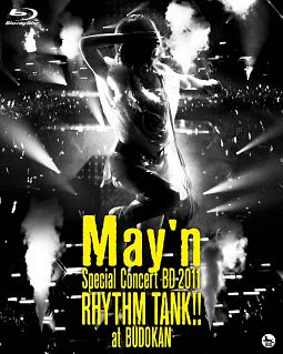 May’n　Special　Concert　BD　2011　RHYTHM　TANK！！　at日本武道館