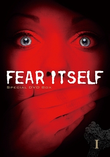 FEAR　ITSELF　SPECIAL　DVD　BOX　Vol．I