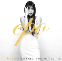GOLDEN☆BEST EPO ～The BEST 80’s Director’s Edition～