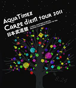 Ａｑｕａ　Ｔｉｍｅｚ　”Ｃａｒｐｅ　ｄｉｅｍ　Ｔｏｕｒ　２０１１”　日本武道館