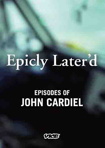 Ｅｐｉｃｌｙ　Ｌａｔｅｒ’ｄ　Ｅｐｉｓｏｄｅｓ　ｏｆ　Ｊｏｈｎ　Ｃａｒｄｉｅｌ