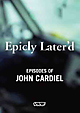 Epicly　Later’d　Episodes　of　John　Cardiel