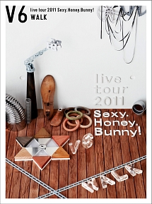 V6　live　tour　2011　Sexy．Honey．Bunny！＜WALK盤＞