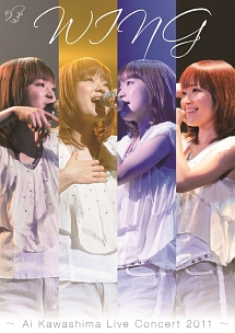 ＷＩＮＧ～Ａｉ　Ｋａｗａｓｈｉｍａ　Ｌｉｖｅ　Ｃｏｎｃｅｒｔ　２０１１～