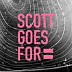 ＳＣＯＴＴ　ＧＯＥＳ　ＦＯＲ