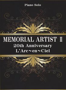 ＭＥＭＯＲＩＡＬ　ＡＲＴＩＳＴ　２０ｔｈ　Ａｎｎｉｖｅｒｓａｒｙ　Ｌ’Ａｒｃ～ｅｎ～Ｃｉｅｌ