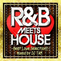 Ｒ＆Ｂ　ｍｅｅｔｓ　Ｈｏｕｓｅ