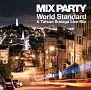 MIX　PARTY　World　Standard　A　Tatsuo　Sunaga　Live　Mix