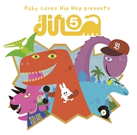 ＢＡＢＹ　ＬＯＶＥＳ　ＨＩＰ　ＨＯＰ　ｐｒｅｓｅｎｔｓ　ＴＨＥ　ＤＩＮＯ５