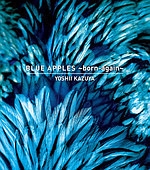BLUE　APPLES〜born－again〜