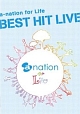 a－nation　for　Life　BEST　HIT　LIVE