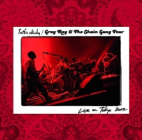 Gray Ray & The Chain Gang Tour Live in Tokyo 2012