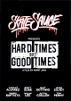 HARD　TIMES　BUT　GOOD　TIMES
