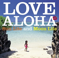 LOVE ALOHA ～ SunLite and MoonLite