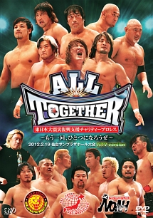 東日本大震災復興支援チャリティープロレス　ＡＬＬ　ＴＯＧＥＴＨＥＲ　～もう一回、ひとつになろうぜ～　２０１２．２．１９　仙台サンプラザホール大会　ＮＴＶ　ｖｅｒｓｉｏｎ