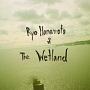 Ryo　Hamamoto　＆　The　Wetland