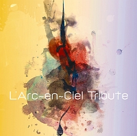 L’Arc～en～Ciel Tribute