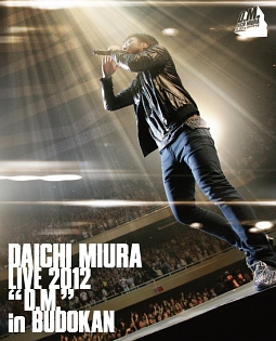 DAICHI　MIURA　LIVE　2012「D．M．」in　BUDOKAN