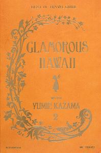 GLAMOROUS HAWAII WITH YUMIE KAZAMA