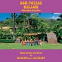 BON－VOYAGE　MELLOW　〜Hawaiian　Rhythm〜　Music　Selected　and　Mixed　by　Mr．BEATS　a．k．a．　DJ　CELORY