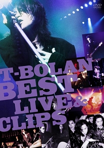 T－BOLAN　BEST　LIVE　＆　CLIPS