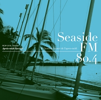 Ｓｅａｓｉｄｅ　ＦＭ８０．４　－Ｌｅ　ｂｏｒｄ　ｄｅ　ｌａ　ｍｅｒ　ｌ’ａｐｒｅｓ－ｍｉｄｉ