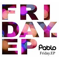 Pablo『Friday.EP』