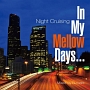 In　My　Mellow　Days〜Night　Cruising〜