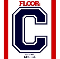 ＦＬＯＯＲｎｅｔ　ｐｒｅｓｅｎｔｓ　“ＣＨＯＩＣＥ”