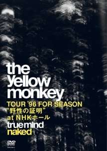 TRUE　MIND　“NAKED”　－TOUR　’96　FOR　SEASON　“野性の証明”　at　NHKホール－